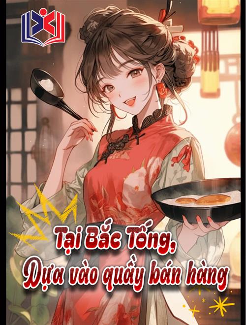 Đọc Truyện Tiểu Thuyết Tại Bắc Tống Dựa Vào Quầy Bán Hàng tại doctruyen5s.com Đọc Truyện Tiểu Thuyết Tại Bắc Tống Dựa Vào Quầy Bán Hàng tại doctruyen5s.com