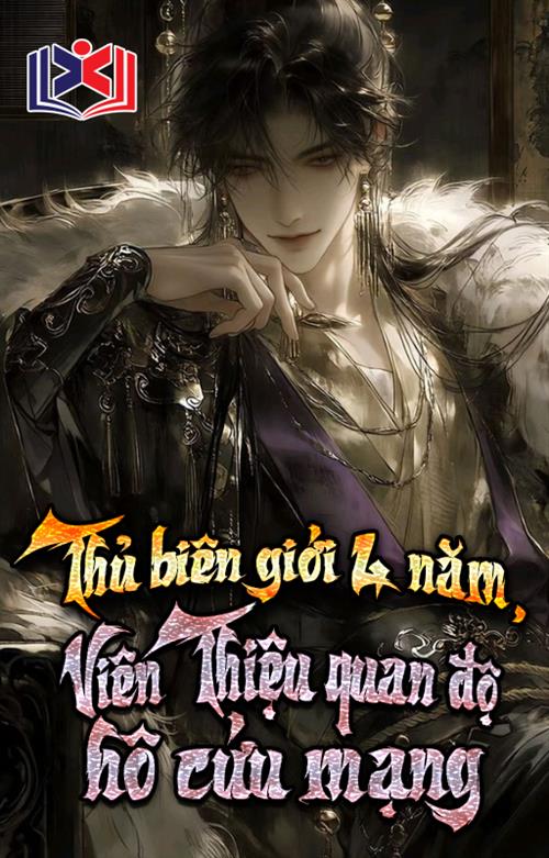 Đọc Truyện Tiểu Thuyết Tam Quốc: Thủ Biên Giới Bốn Năm, Viên Thiệu Quan Độ Hô Cứu Mạng tại doctruyen5s.com