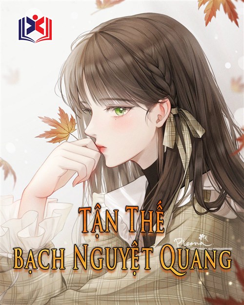 Đọc Truyện Tiểu Thuyết Tận Thế Bạch Nguyệt Quang tại doctruyen5s.com