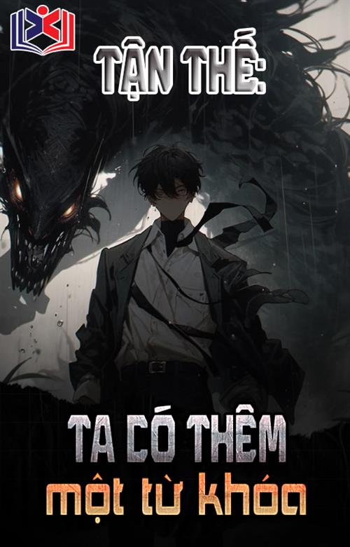 Đọc Truyện Tiểu Thuyết Tận Thế: Ta Có Thêm Một Từ Khóa tại doctruyen5s.com