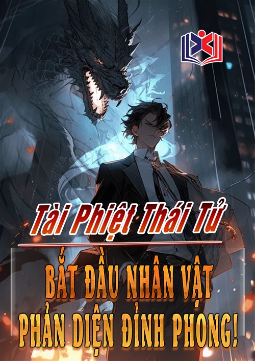 Đọc Truyện Tiểu Thuyết Tận Thế: Tài Phiệt Thái Tử, Bắt Đầu Nhân Vật Phản Diện Đỉnh Phong! tại doctruyen5s.com