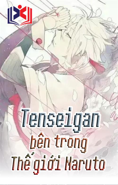 Đọc Truyện Tiểu Thuyết Tenseigan Bên Trong Thế Giới Naruto tại doctruyen5s.com