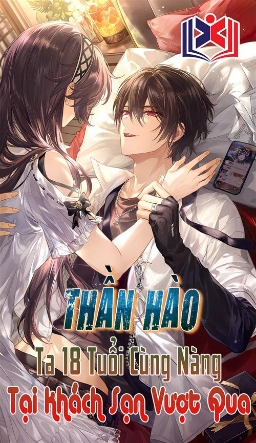 Đọc Truyện Tiểu Thuyết Thần Hào: Ta 18 Tuổi Cùng Nàng Tại Khách Sạn Vượt Qua tại doctruyen5s.com