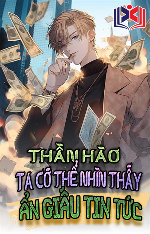 Đọc Truyện Tiểu Thuyết Thần Hào: Ta Có Thể Nhìn Thấy Ẩn Giấu Tin Tức tại doctruyen5s.com