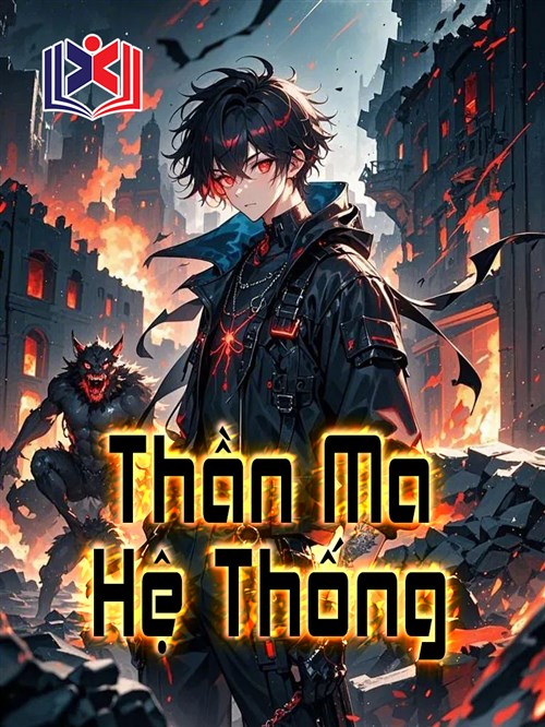 Đọc Truyện Tiểu Thuyết Thần Ma Hệ Thống tại doctruyen5s.com