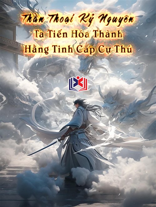 Đọc Truyện Tiểu Thuyết Thần Thoại Kỷ Nguyên, Ta Tiến Hóa Thành Hằng Tinh Cấp Cự Thú tại doctruyen5s.com Đọc Truyện Tiểu Thuyết Thần Thoại Kỷ Nguyên, Ta Tiến Hóa Thành Hằng Tinh Cấp Cự Thú tại doctruyen5s.com