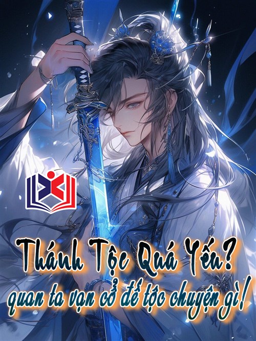 Đọc Truyện Tiểu Thuyết Thánh Tộc Quá Yếu? Quan Ta Vạn Cổ Đế Tộc Chuyện Gì! tại doctruyen5s.com