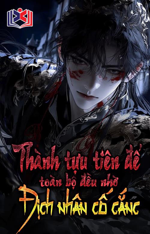 Đọc Truyện Tiểu Thuyết Thành Tựu Tiên Đế, Toàn Bộ Đều Nhờ Địch Nhân Cố Gắng tại doctruyen5s.com