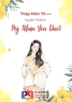 Đọc Truyện Tiểu Thuyết Thập Niên 70: Xuyên Thành Mỹ Nhân Yếu Đuối (Dịch) tại doctruyen5s.com