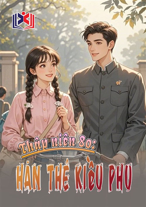Đọc Truyện Tiểu Thuyết Thập Niên 80: Hãn Thê Kiều Phu tại doctruyen5s.com