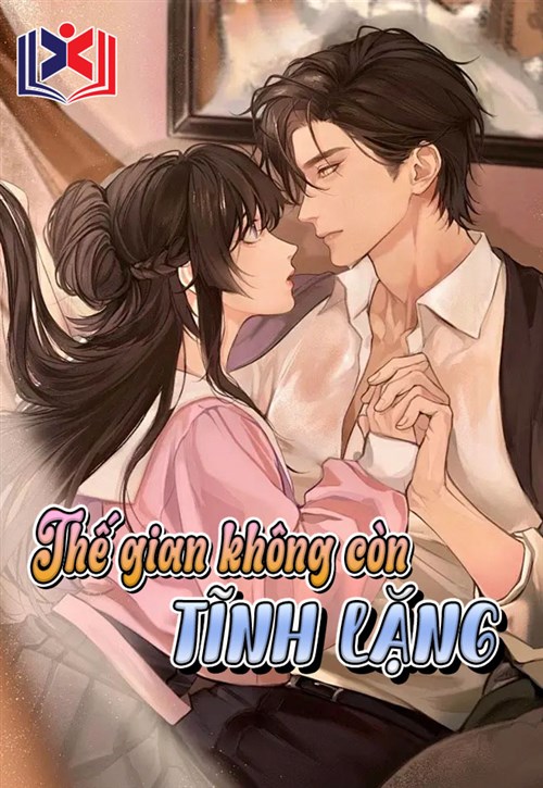 Đọc Truyện Tiểu Thuyết Thế Gian Không Còn Tĩnh Lặng tại doctruyen5s.com Đọc Truyện Tiểu Thuyết Thế Gian Không Còn Tĩnh Lặng tại doctruyen5s.com