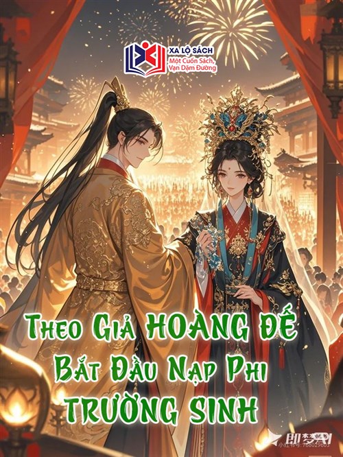 Đọc Truyện Tiểu Thuyết Theo Giả Hoàng Đế Bắt Đầu Nạp Phi Trường Sinh tại doctruyen5s.com