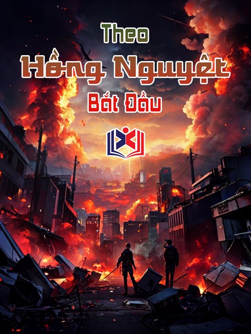 Đọc Truyện Tiểu Thuyết Theo Hồng Nguyệt Bắt Đầu tại doctruyen5s.com