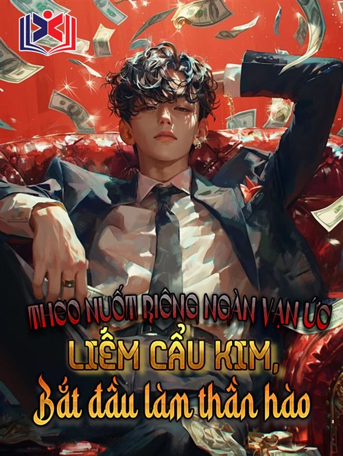 Đọc Truyện Tiểu Thuyết Theo Nuốt Riêng Ngàn Vạn Ức Liếm Cẩu Kim Bắt Đầu Làm Thần Hào tại doctruyen5s.com Đọc Truyện Tiểu Thuyết Theo Nuốt Riêng Ngàn Vạn Ức Liếm Cẩu Kim Bắt Đầu Làm Thần Hào tại doctruyen5s.com