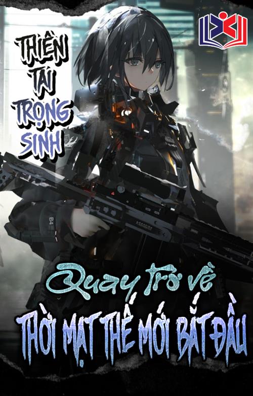 Đọc Truyện Tiểu Thuyết Thiên Tai Trọng Sinh Trở Về Thời Mạt Thế Mới Bắt Đầu tại doctruyen5s.com