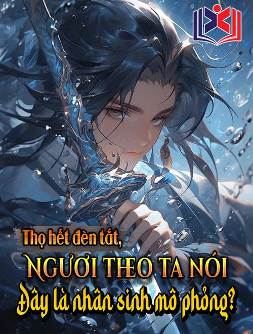 Đọc Truyện Tiểu Thuyết Thọ Hết Đèn Tắt, Ngươi Theo Ta Nói Đây Là Nhân Sinh Mô Phỏng? tại doctruyen5s.com Đọc Truyện Tiểu Thuyết Thọ Hết Đèn Tắt, Ngươi Theo Ta Nói Đây Là Nhân Sinh Mô Phỏng? tại doctruyen5s.com