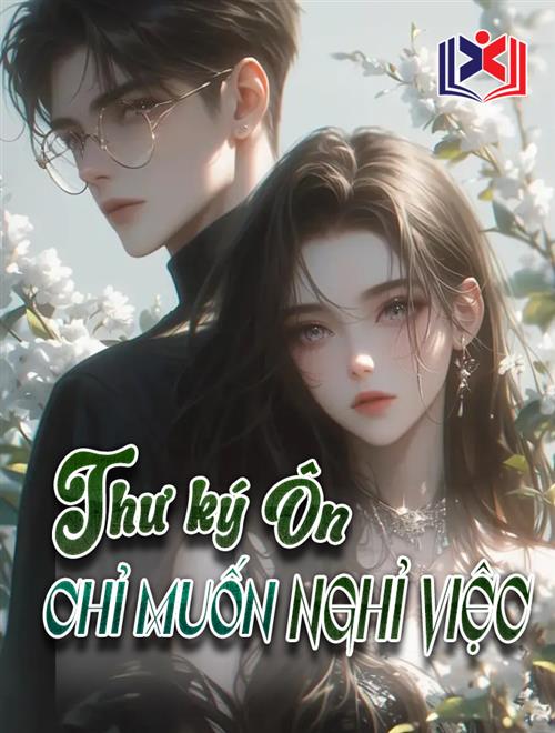 Đọc Truyện Tiểu Thuyết Thư Ký Ôn Chỉ Muốn Nghỉ Việc tại doctruyen5s.com Đọc Truyện Tiểu Thuyết Thư Ký Ôn Chỉ Muốn Nghỉ Việc tại doctruyen5s.com