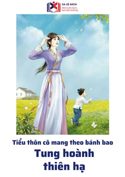 Đọc Truyện Tiểu Thuyết Tiểu Thôn Cô Mang Theo Bánh Bao Tung Hoành Thiên Hạ tại doctruyen5s.com