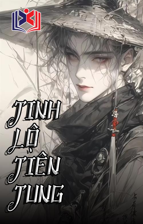 Đọc Truyện Tiểu Thuyết Tinh Lộ Tiên Tung tại doctruyen5s.com