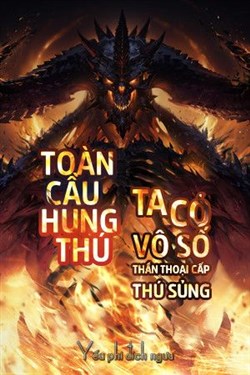 Đọc Truyện Tiểu Thuyết Toàn Cầu Hung Thú: Ta Có Vô Số Thần Thoại Cấp Sủng Thú tại doctruyen5s.com