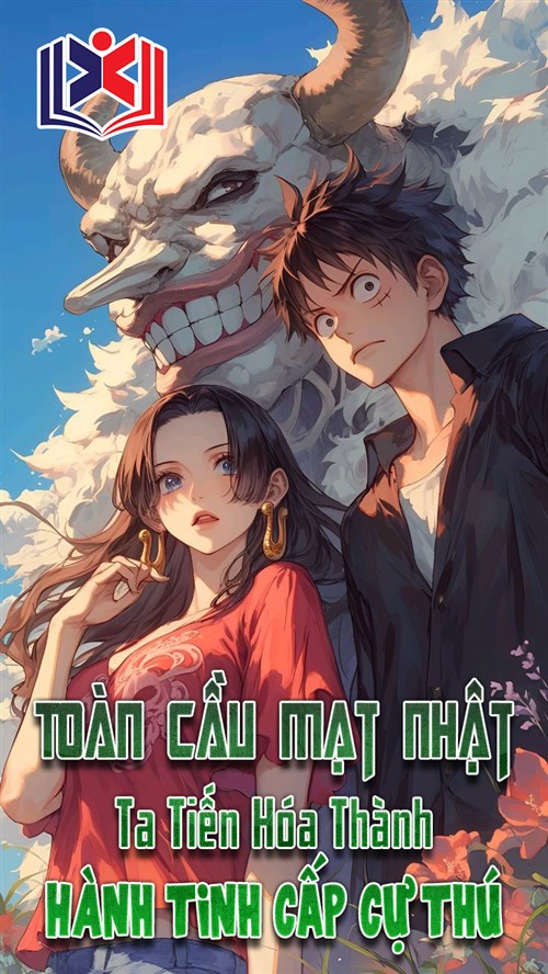 Đọc Truyện Tiểu Thuyết Toàn Cầu Mạt Nhật, Ta Tiến Hóa Thành Hành Tinh Cấp Cự Thú tại doctruyen5s.com