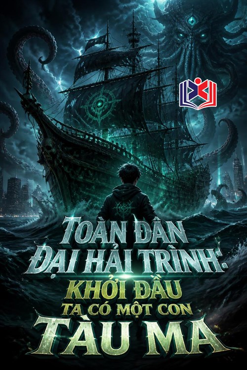 Đọc Truyện Tiểu Thuyết Toàn Dân Đại Hàng Hải: Khởi Đầu Ta Có Một Con Tàu Ma tại doctruyen5s.com
