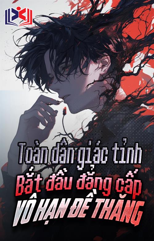 Đọc Truyện Tiểu Thuyết Toàn Dân Giác Tỉnh: Bắt Đầu Đẳng Cấp Vô Hạn Đề Thăng tại doctruyen5s.com
