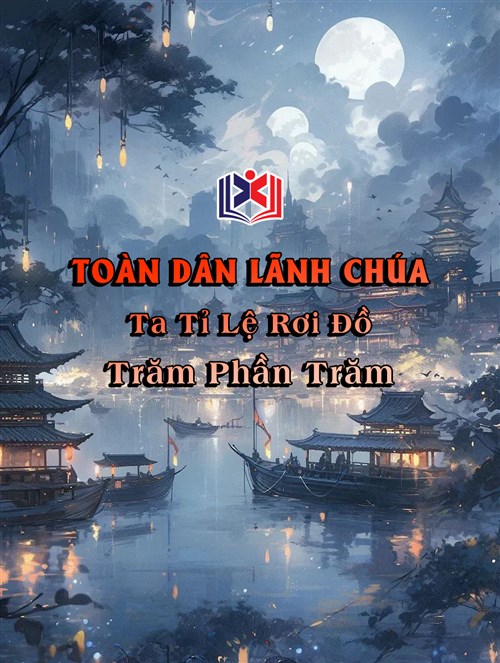 Đọc Truyện Tiểu Thuyết Toàn Dân Lãnh Chúa: Ta Tỉ Lệ Rơi Đồ Trăm Phần Trăm tại doctruyen5s.com Đọc Truyện Tiểu Thuyết Toàn Dân Lãnh Chúa: Ta Tỉ Lệ Rơi Đồ Trăm Phần Trăm tại doctruyen5s.com