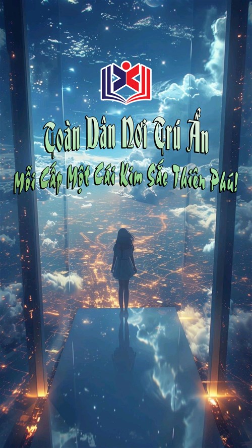Đọc Truyện Tiểu Thuyết Toàn Dân Nơi Trú Ẩn: Ta Mỗi Cấp Một Cái Kim Sắc Thiên Phú! tại doctruyen5s.com