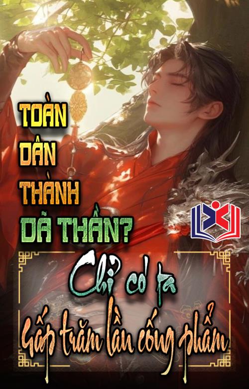 Đọc Truyện Tiểu Thuyết Toàn Dân Thành Dã Thần? Chỉ Có Ta Gấp Trăm Lần Cống Phẩm! tại doctruyen5s.com