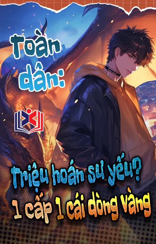 Đọc Truyện Tiểu Thuyết Toàn Dân: Triệu Hoán Sư Yếu? Một Cấp Một Cái Dòng Vàng tại doctruyen5s.com