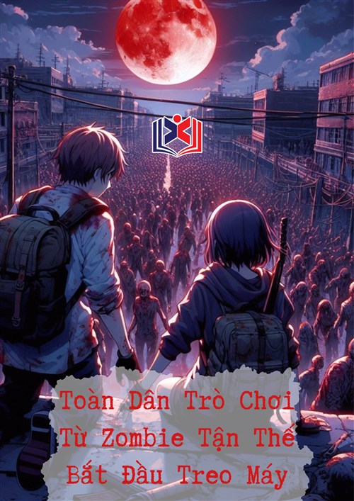 Đọc Truyện Tiểu Thuyết Toàn Dân Trò Chơi: Từ Zombie Tận Thế Bắt Đầu Treo Máy tại doctruyen5s.com Đọc Truyện Tiểu Thuyết Toàn Dân Trò Chơi: Từ Zombie Tận Thế Bắt Đầu Treo Máy tại doctruyen5s.com