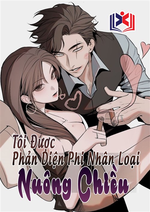 Đọc Truyện Tiểu Thuyết Tôi Được Phản Diện Phi Nhân Loại Nuông Chiều tại doctruyen5s.com