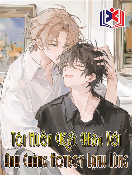 Đọc Truyện Tiểu Thuyết Tôi Muốn Kết Hôn Với Anh Chàng Hotboy Lạnh Lùng tại doctruyen5s.com