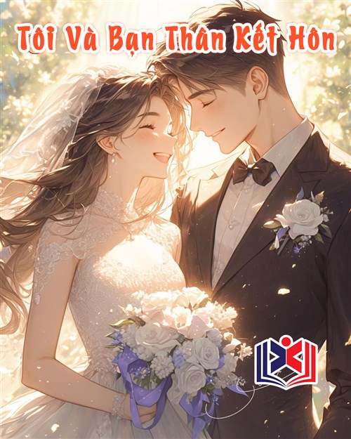 Đọc Truyện Tiểu Thuyết Tôi Và Bạn Thân Kết Hôn tại doctruyen5s.com