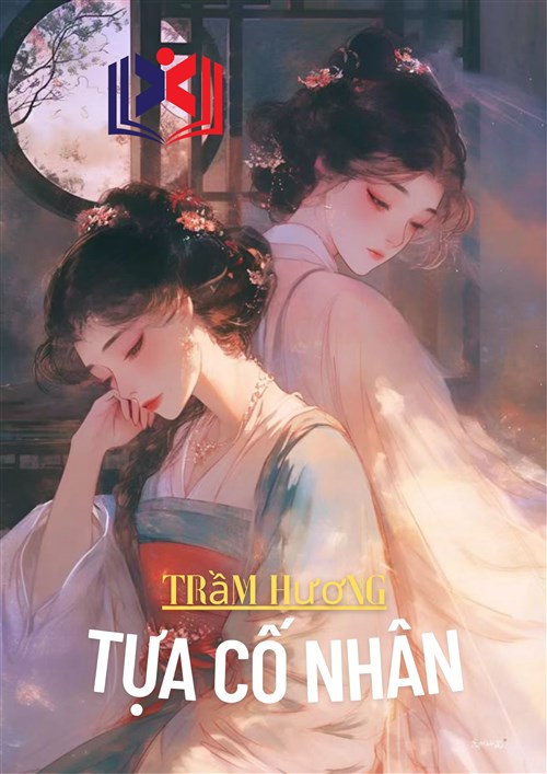 Đọc Truyện Tiểu Thuyết Trầm Hương Tựa Cố Nhân tại doctruyen5s.com