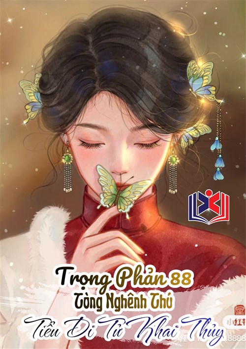 Đọc Truyện Tiểu Thuyết Trọng Phản 88: Tòng Nghênh Thú Tiểu Di Tử Khai Thủy tại doctruyen5s.com