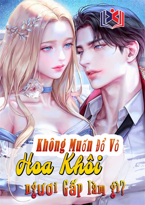 Đọc Truyện Tiểu Thuyết Trùng Sinh Không Muốn Đổ Vỏ, Hoa Khôi Ngươi Gấp Làm Gì? tại doctruyen5s.com Đọc Truyện Tiểu Thuyết Trùng Sinh Không Muốn Đổ Vỏ, Hoa Khôi Ngươi Gấp Làm Gì? tại doctruyen5s.com