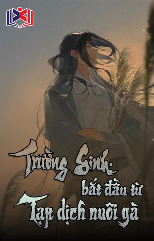 Đọc Truyện Tiểu Thuyết Trường Sinh, Bắt Đầu Từ Tạp Dịch Nuôi Gà tại doctruyen5s.com