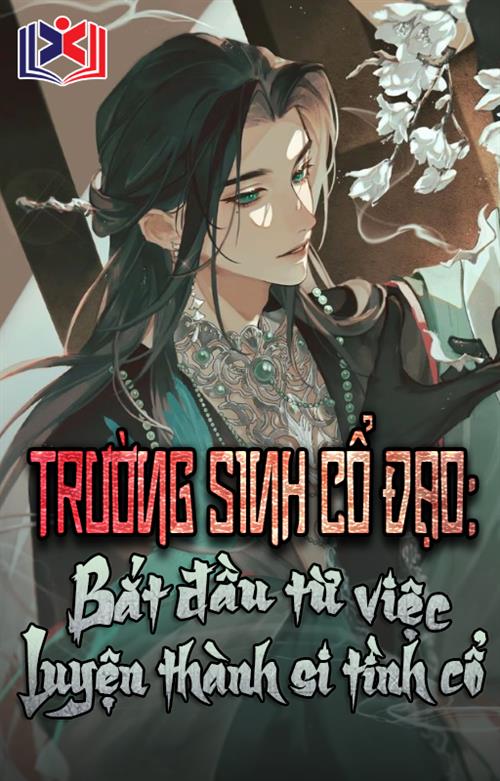 Đọc Truyện Tiểu Thuyết Trường Sinh Cổ Đạo: Bắt Đầu Từ Việc Luyện Thành Si Tình Cổ tại doctruyen5s.com
