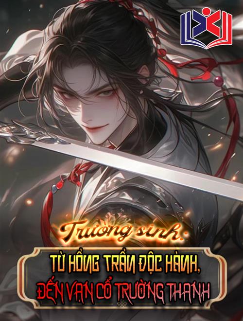 Đọc Truyện Tiểu Thuyết Trường Sinh: Từ Hồng Trần Độc Hành, Đến Vạn Cổ Trường Thanh tại doctruyen5s.com Đọc Truyện Tiểu Thuyết Trường Sinh: Từ Hồng Trần Độc Hành, Đến Vạn Cổ Trường Thanh tại doctruyen5s.com