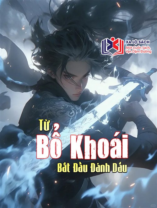 Đọc Truyện Tiểu Thuyết Từ Bổ Khoái Bắt Đầu Đánh Dấu Vô Địch tại doctruyen5s.com