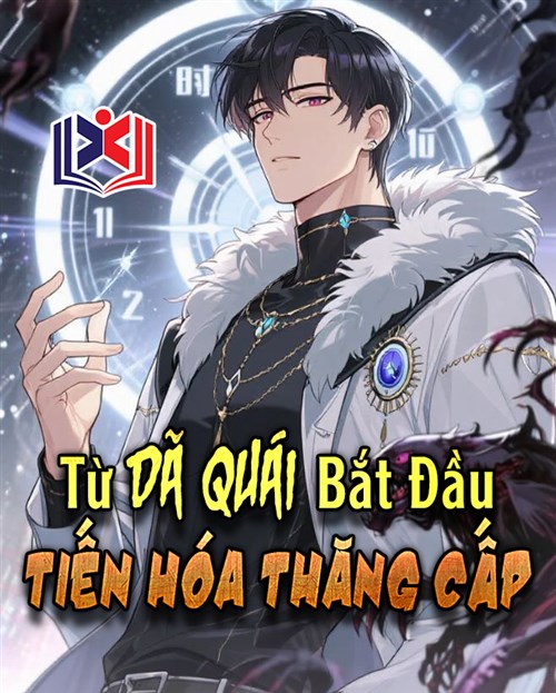 Đọc Truyện Tiểu Thuyết Từ Dã Quái Bắt Đầu Tiến Hóa Thăng Cấp tại doctruyen5s.com
