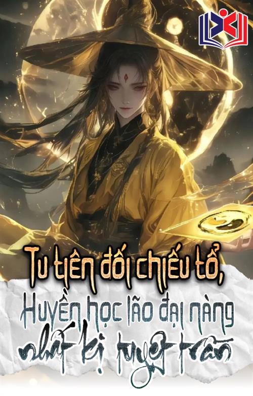 Đọc Truyện Tiểu Thuyết Tu Tiên Đối Chiếu Tổ: Huyền Học Đại Lão Nàng Nhất Kỵ Tuyệt Trần tại doctruyen5s.com