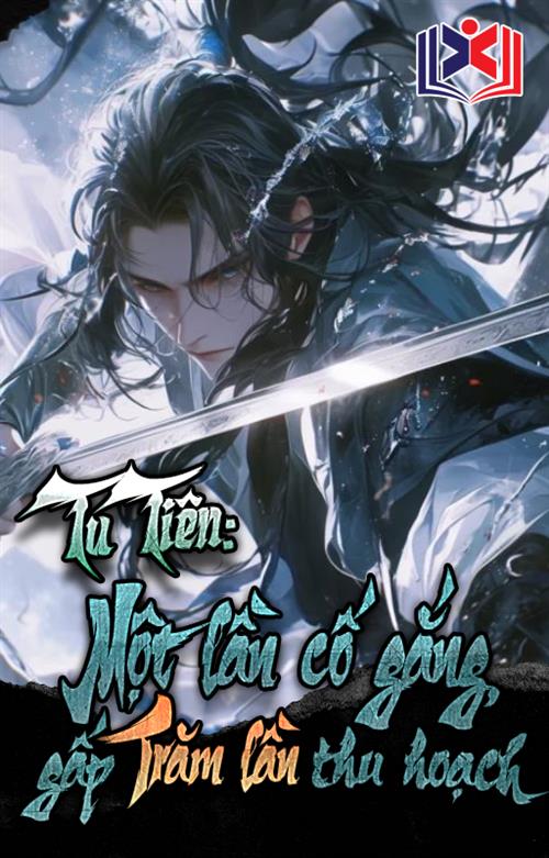 Đọc Truyện Tiểu Thuyết Tu Tiên: Một Lần Cố Gắng, Gấp Trăm Lần Thu Hoạch tại doctruyen5s.com