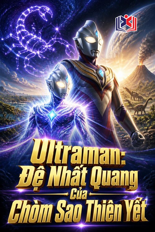 Đọc Truyện Tiểu Thuyết Ultraman: Đệ Nhất Quang Của Chòm Sao Thiên Yết tại doctruyen5s.com