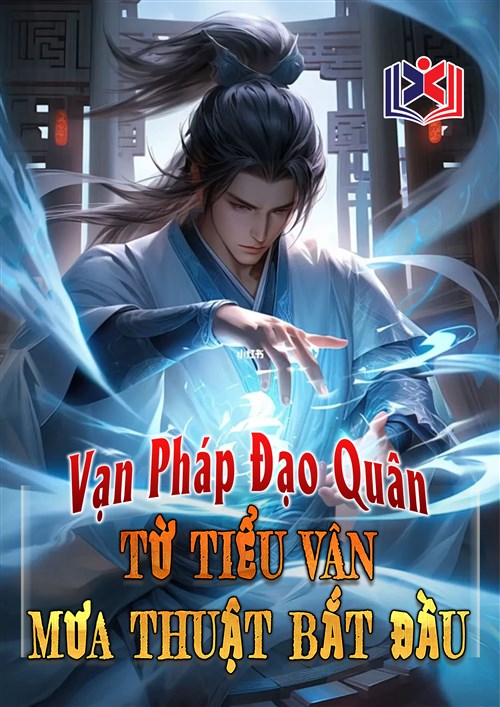 Đọc Truyện Tiểu Thuyết Vạn Pháp Đạo Quân, Từ Tiểu Vân Vũ Thuật Bắt Đầu tại doctruyen5s.com