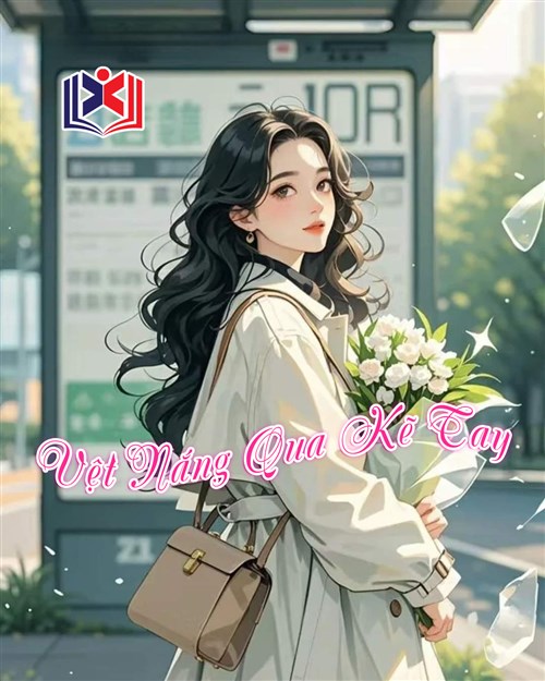 Đọc Truyện Tiểu Thuyết Vệt Nắng Qua Kẽ Tay tại doctruyen5s.com Đọc Truyện Tiểu Thuyết Vệt Nắng Qua Kẽ Tay tại doctruyen5s.com