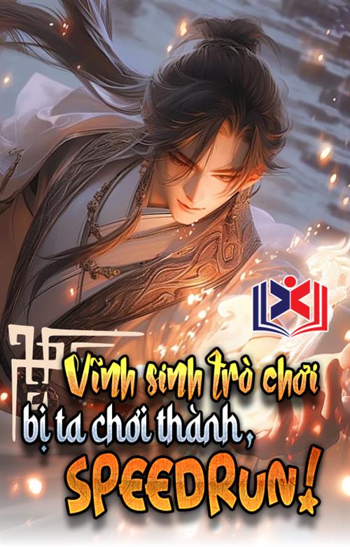 Đọc Truyện Tiểu Thuyết Vĩnh Sinh Trò Chơi Giáng Lâm, Bị Ta Chơi Thành Speedrun tại doctruyen5s.com