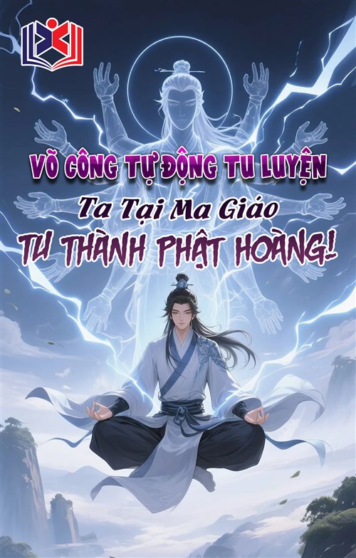 Đọc Truyện Tiểu Thuyết Võ Công Tự Động Tu Luyện: Ta Tại Ma Giáo Tu Thành Phật Hoàng tại doctruyen5s.com